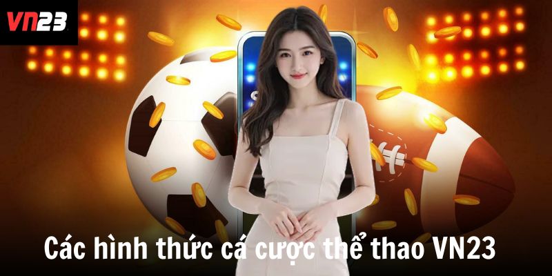 Các hình thức cá cược thể thao VN23