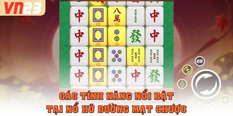 Các tính năng nổi bật tại Nổ hũ Đường Mạt Chược