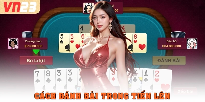 Cách đánh bài trong tiến lên
