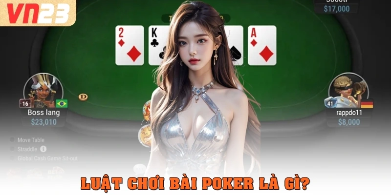 Luật chơi bài Poker là gì?
