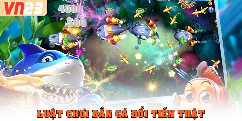 Luật chơi bắn cá đổi tiền thật