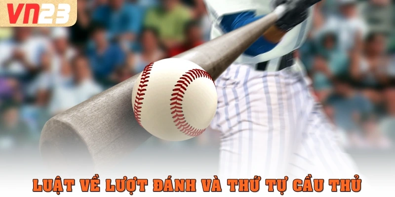 Luật về lượt đánh và thứ tự cầu thủ
