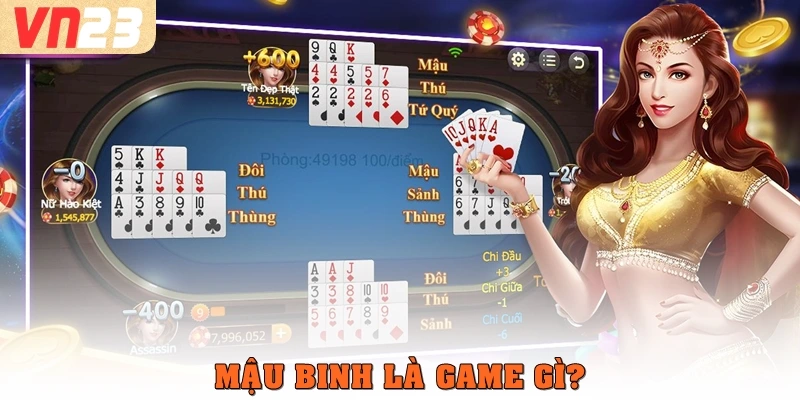 Mậu Binh là game gì?