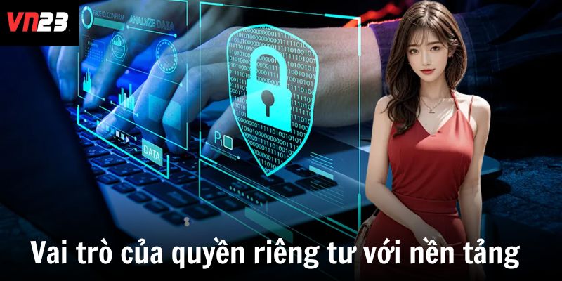 Vai trò của quyền riêng tư với nền tảng