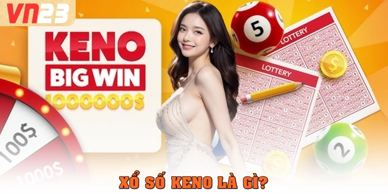 Xổ số Keno là gì?